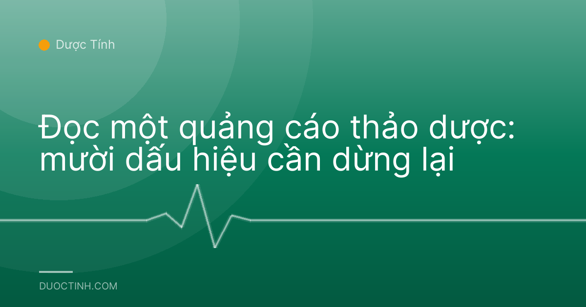 Đọc một quảng cáo thảo dược: mười dấu hiệu cần dừng lại