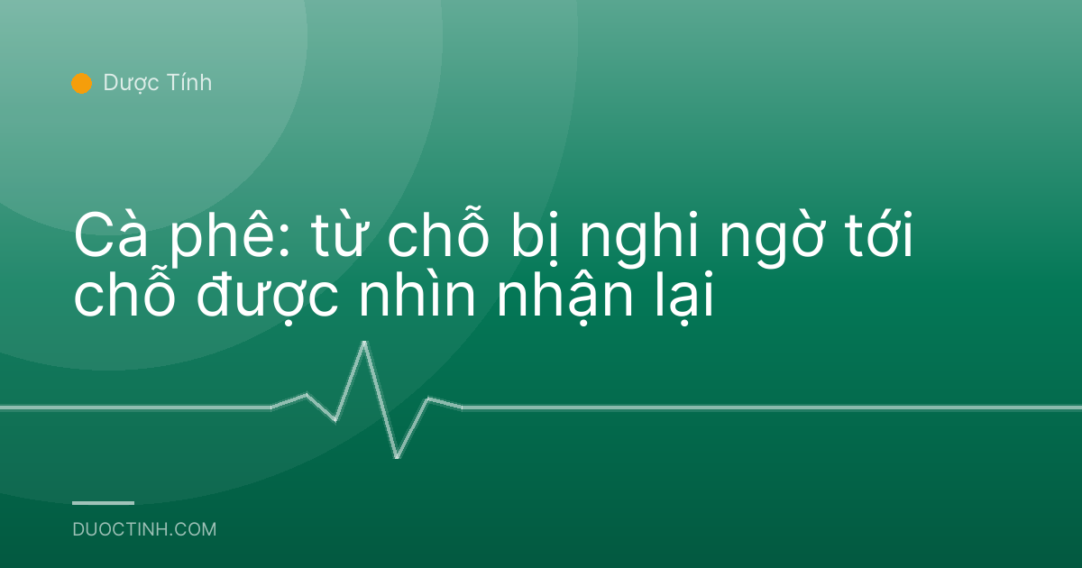 Cà phê: từ chỗ bị nghi ngờ tới chỗ được nhìn nhận lại